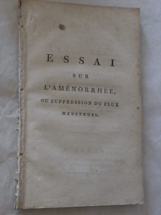 Essai sur l'Aménorrhée, ou suppression du flux menstruel.