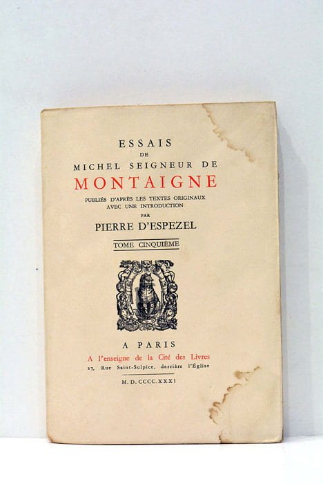 Essais de Michel de Montaigne. Publiés d'après les textes originaux …