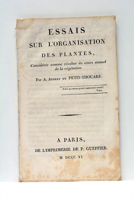 Essais sur l'Organisation des Plantes, considérée comme résultat du cours …