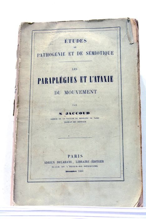 Etudes de Pathogénie et de Sémiotique. Les Paraplégies et l'Ataxie …