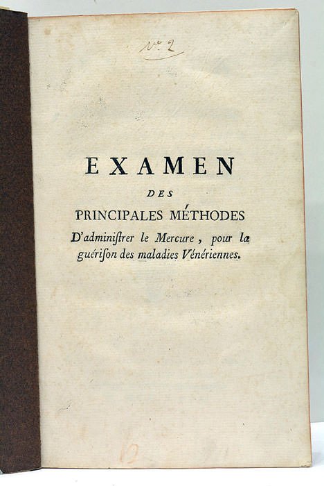 Examen des Principales Méthodes d'Administrer le Mercure, pour la guérison …