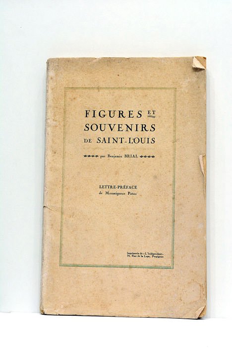 Figures et souvenirs de Saint-Louis. Lettre-préface de Monseigneur Patau.