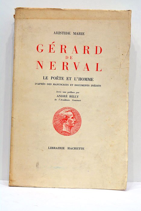 Gérard de Nerval. Le poète et l'homme. D'après des manuscrits …
