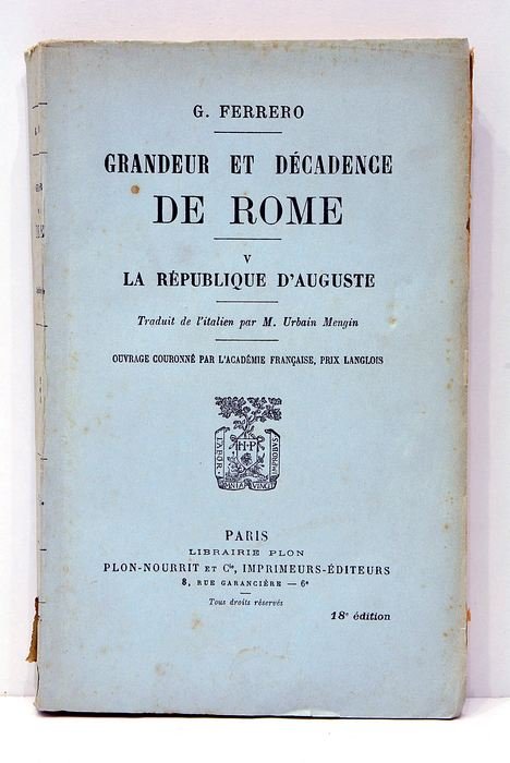 Grandeur et décadence de Rome. Tome V. La République d'Auguste. …