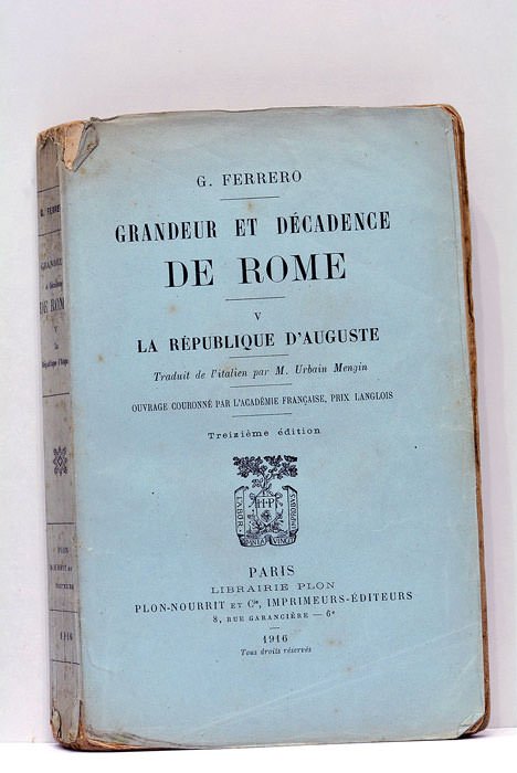 Grandeur et décadence de Rome. V - La République d'Auguste. …