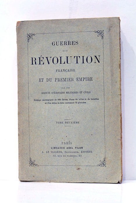 Guerres de la Révolution française et premier empire. Tome II.