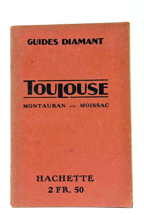 GUIDES DIAMANT. TOULOUSE, MONTAUBAN, MOISSAC. 2 plans, 2 cartes et …