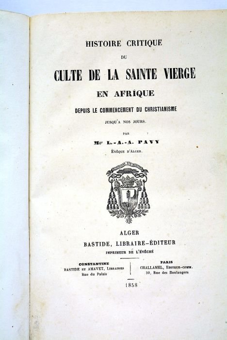Histoire critique du culte de la Sainte Vierge en Afrique …