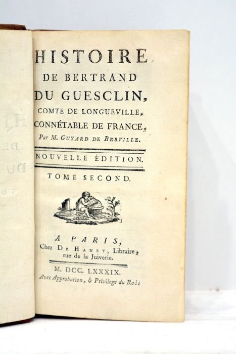 Histoire de Bertrand du Guesclin, Comte de Longueville, connétable de …