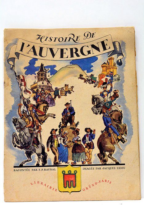 Histoire de l'Auvergne racontée à la jeunesse. Imagée par Jacques …