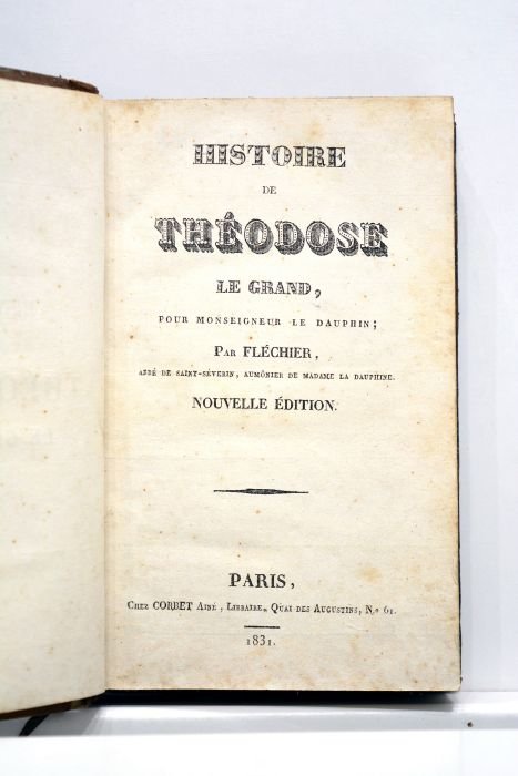 Histoire de Théodose le Grand, pour Monseigneur le Dauphin. Nouvelle …