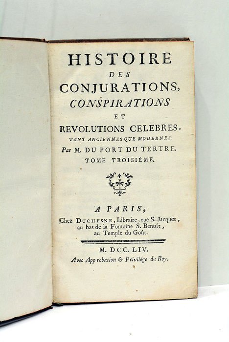 Histoire des Conjurations, Conspirations et Révolutions célèbres, tant anciennes que …