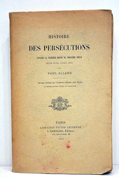 Histoire des persécutions pendant la première moitié du troisième siècle …