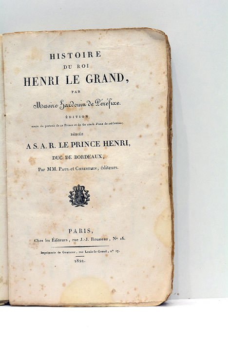 Histoire du Roi Henri le Grand. Édition ornée du portrait …