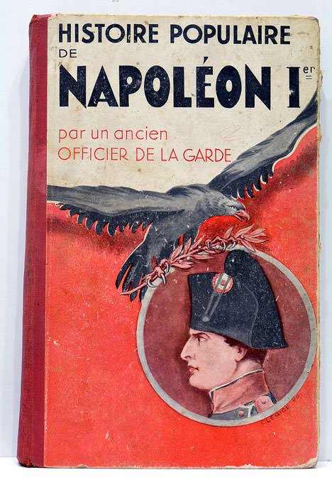 HISTOIRE POPULAIRE DE NAPOLÉON IER . Suivie des Anecdotes Impériales.