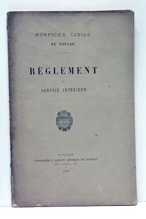 HOSPICE CIVILS DE TOULON. RÈGLEMENT DU SERVICE INTÉRIEUR.