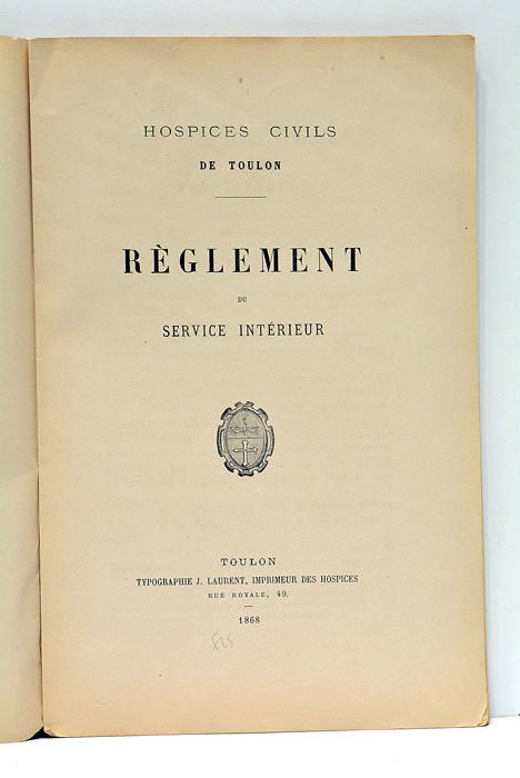 HOSPICE CIVILS DE TOULON. RÈGLEMENT DU SERVICE INTÉRIEUR.