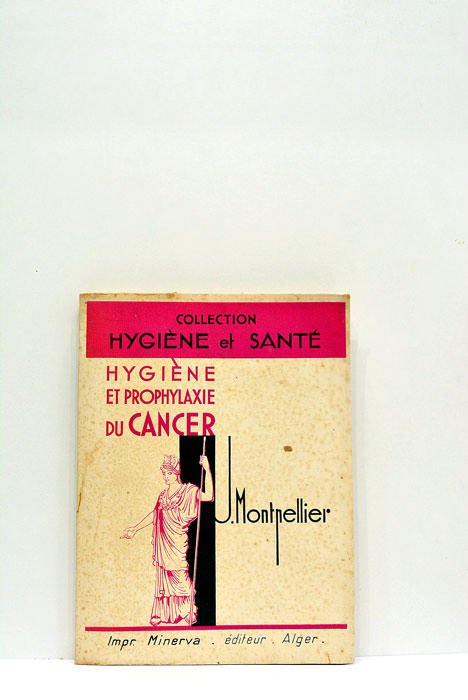 Hygiène et prophylaxie du cancer. Collection hygiène et santé.
