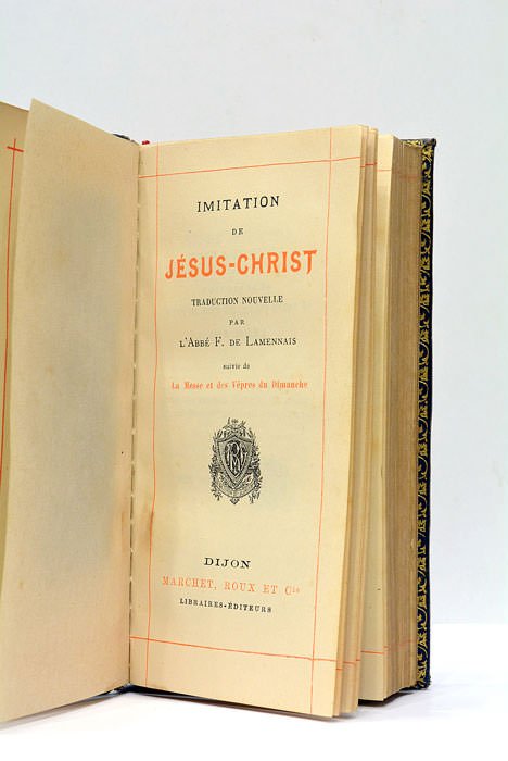 Imitation de Jésus-Christ. Traduction Nouvelle. Suivie de la Messe et …