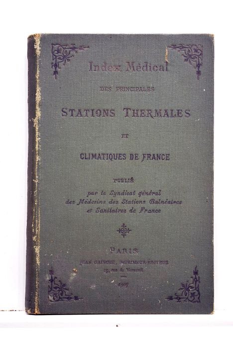 INDEX médical des principales stations thermales et climatiques de France. …