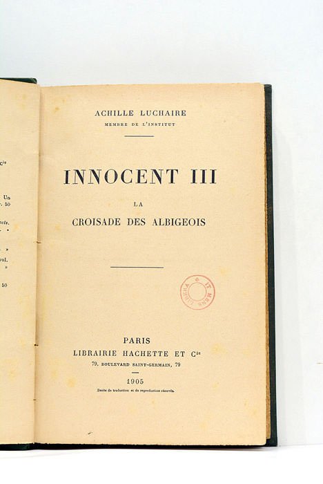 Innocent III. La croisade des albigeois.