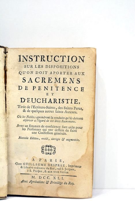 INSTRUCTION sur les dispositions qu'on doit aporter aux sacremens de …