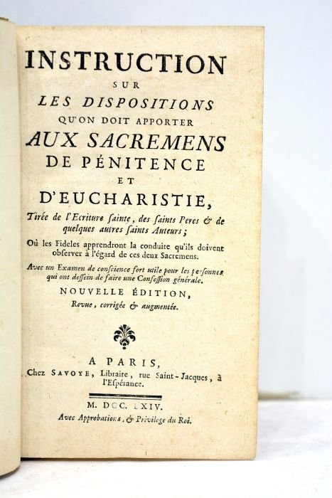 INSTRUCTION sur les dispositions qu'on doit apporter aux sacremens de …