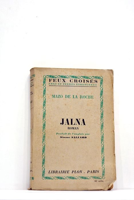 Jalna. Traduit de l'anglais par Simone Sallard.