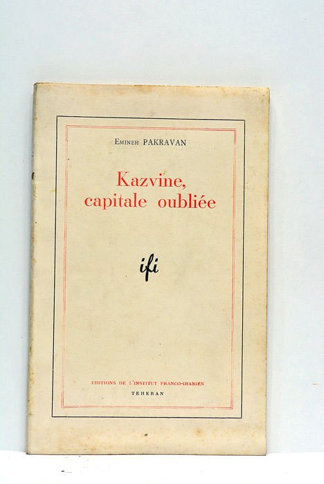 Kazvine, capitale oubliée.