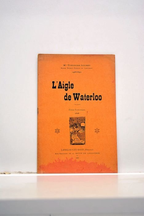L'Aigle de Waterloo. Poème patriotique.
