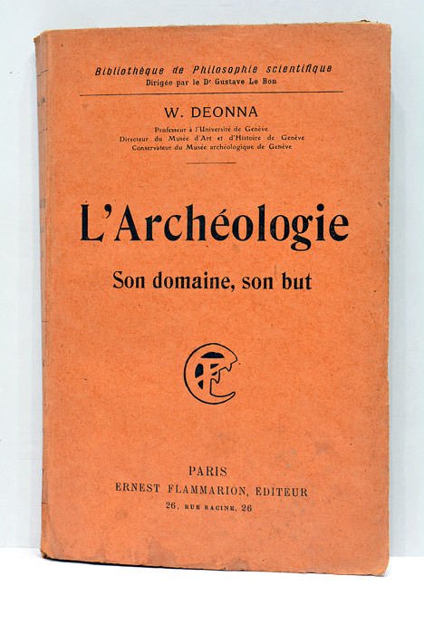 L'Archéologie. Son domaine, son but.