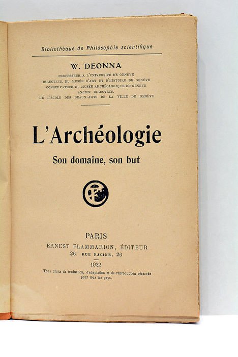 L'Archéologie. Son domaine, son but.