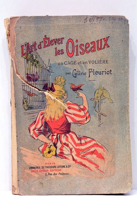 L'art d'élever les oiseaux en cage et en volière. Contenant …