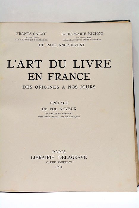 L'Art du Livre en France. Des origines à nos jours. …