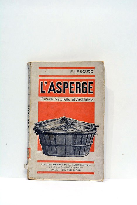 L'asperge. Culture naturelle et artificielle. Onzième édition complètement remaniée et …
