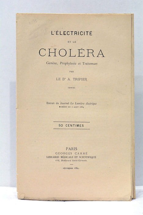 L'Eléctricité et le Choléra. Génèse, Prophylaxie et Traitement.