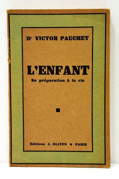 L'enfant. Sa préparation à la vie.