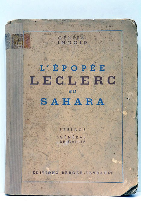 L'Épopée Leclerc au Sahara. 1940-1943. Préface du Général de Gaulle. …