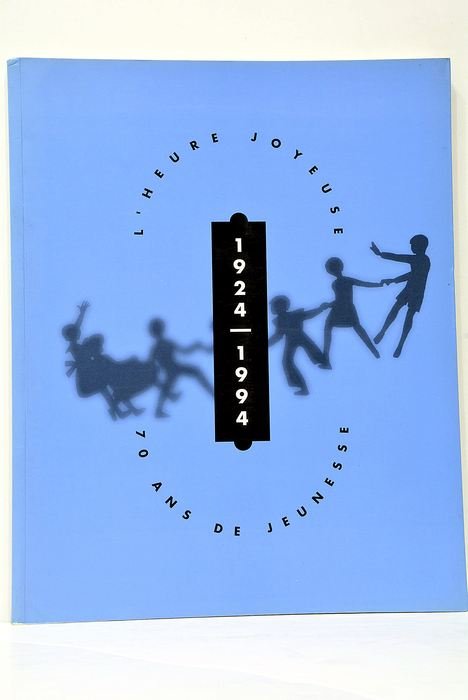 L'Heure Joyeuse 1924-1994, 70 Ans de Jeunesse.