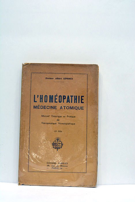 L'homéopathie, médecine atomique. Manuel théorique et pratique de thérapeutique homéopathique.