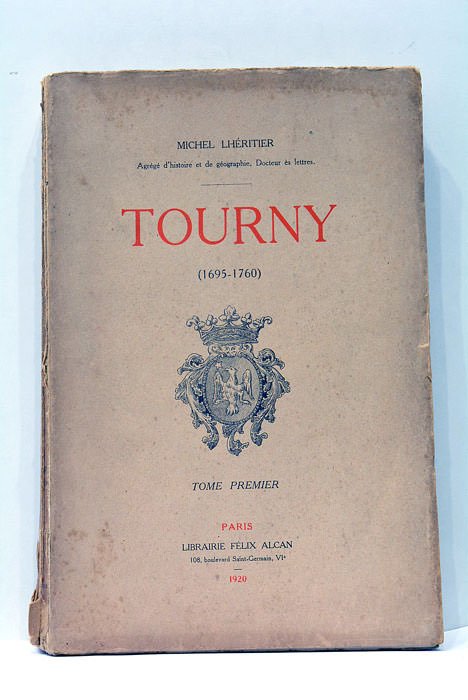 L'Intendant Tourny. (1695-1760). Tome Premier.