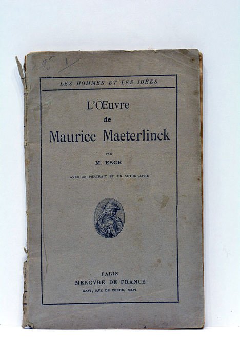 L'Oeuvre de Maurice Maeterlinck. Avec un portrait et un autographe.