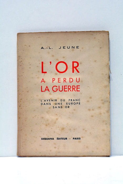 L'or a perdu la guerre. L'avenir du franc dans une …