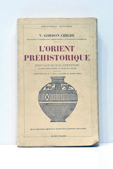 L'Orient Préhistorique. Traduction par E. J. Lévy attachée au musée …