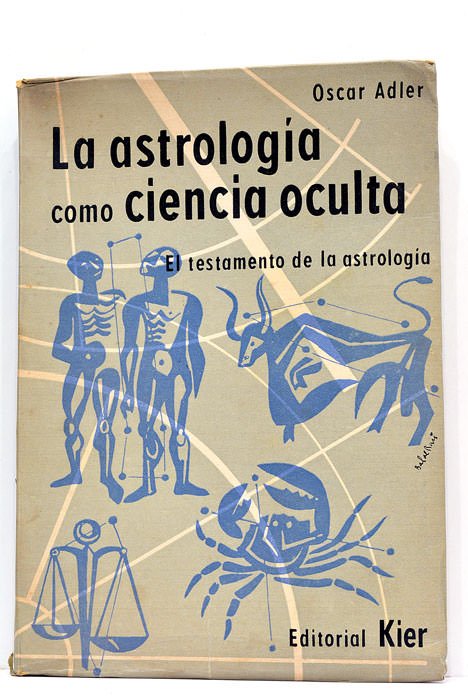 La astrología como ciencia oculta. El testamento de la strología. …
