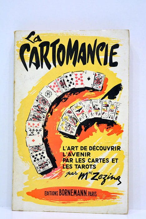 La cartomancie ou L'Art de découvrir l'Avenir par les cartes …
