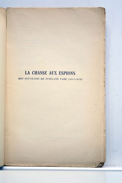 La chasse aux espions. Mes souvenirs de Scotland Yard (1914 …