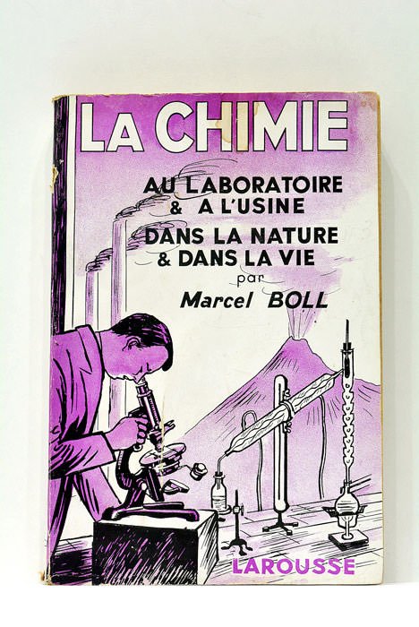 La Chimie au laboratoire et à l'usine, dans la nature …