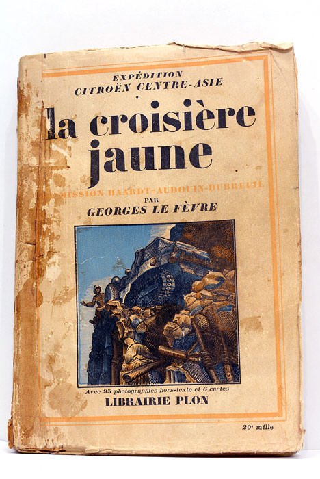 La croisière jaune. Trisième mission Haardt-Audouin-Dubreuil. Préface d'André Citroën. Avec …