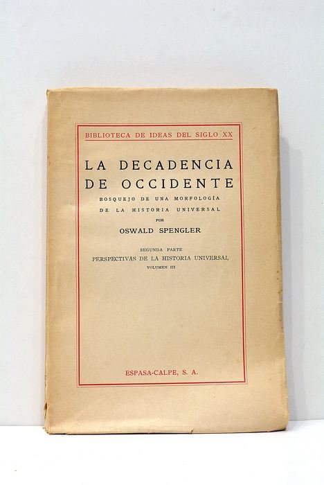 La decadencia de Occidente. Bosquejo de una morgología de la …